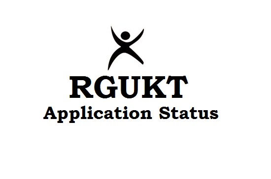 RGUKT Online Application Status Track 2023 for Basara, Idupulapaya, Onloge, Nuzvid, Srikakulam
