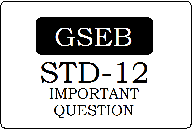 Gujarat Board STD-12 / HSC Important Question 2022 (Arts, Science, Commerce)