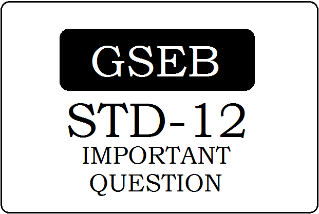 Gujarat Board STD-12 / HSC Important Question 2024 (Arts, Science, Commerce)