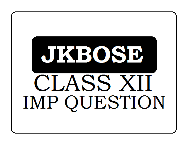 JKBOSE 12th Important questions 2023