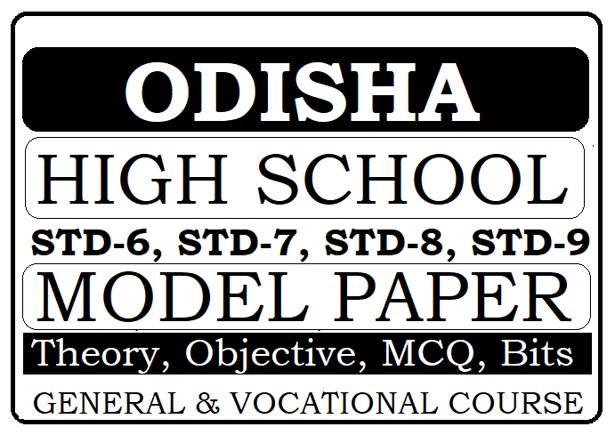 Odisha 6th, 7th, 8th, 9th Model Paper 2024