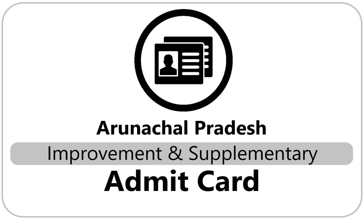 Arunachal Pradesh HS Improvement & Supply Admit Card 2024